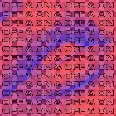Off & On