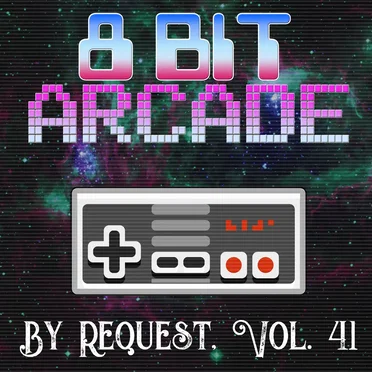 By Request, Vol. 41 by 8-Bit Arcade - album cover