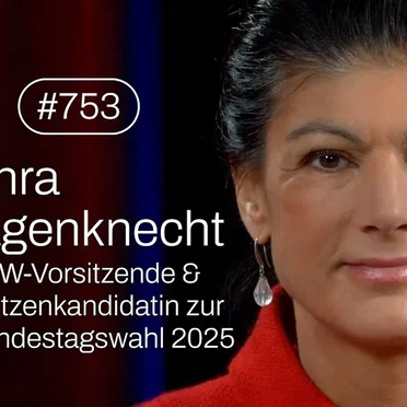Jung & Naiv #753, „Sahra Wagenknecht (BSW-Vorsitzende) | Bundestagswahl 2025“ by Tilo Jung - album cover