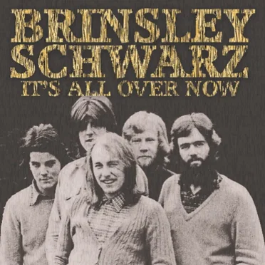 It’s All Over Now by Brinsley Schwarz - album cover