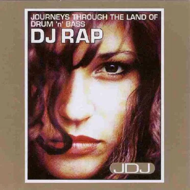 JDJ: Journeys Through the Land of Drum 'n' Bass: DJ Rap