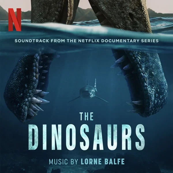 The Dinosaurs: Soundtrack from the Netflix Documentary Series