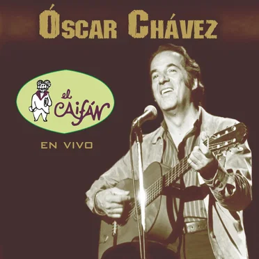 El Caifán: Óscar Chávez en vivo