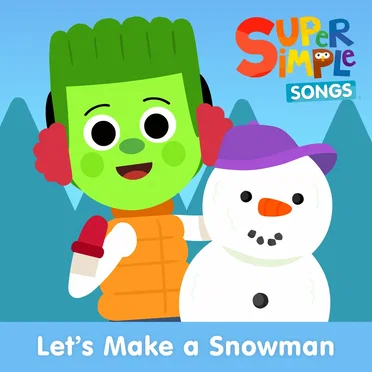 Let’s Make a Snowman by Super Simple Songs - album cover