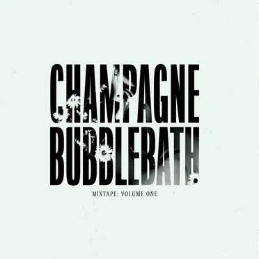 Mixtape: Volume One by Champagne Bubblebath - album cover
