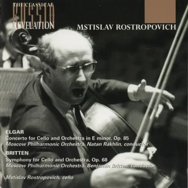 Elgar: Concerto for Cello and Orchestra in E minor, op. 85 / Britten: Symphony for Cello and Orchestra, op. 68