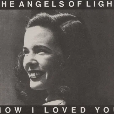 How I Loved You by Angels of Light - album cover