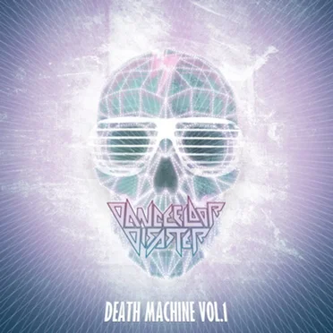 Death Machine, Vol.1 by Dancefloor Disaster - album cover