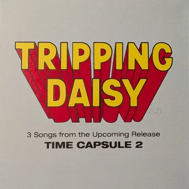 3 Songs From the Upcoming Release: Time Capsule 2 by Tripping Daisy - album cover
