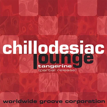 Chillodesiac Lounge, Volume 1: Fever by Worldwide Groove Corporation - album cover