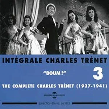 Intégrale Charles Trénet, Volume 3, 1937 – 1941 : « Boum ! »