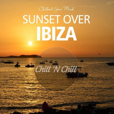 Sunset over Ibiza: Chillout Your Mind by Various Artists - album cover
