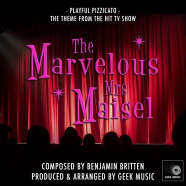 The Marvelous Mrs Maisel - Playful Pizzicato - Main Theme by Geek Music - album cover