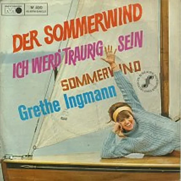 Der Sommerwind / Ich werd' traurig sein