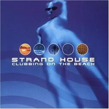 Strand House: Clubbing on the Beach by Various Artists - album cover