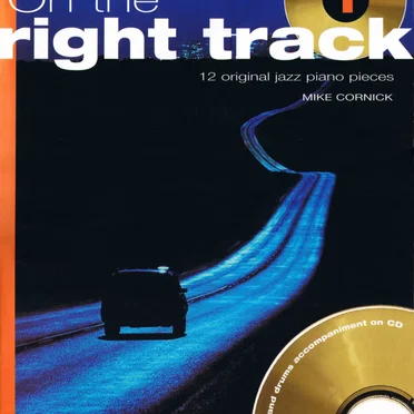 On the Right Track, Level 1: 12 Original Jazz Piano Pieces by Mike Cornick - album cover