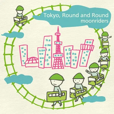 Tokyo, Round & Round