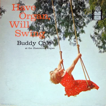 Have Organ, Will Swing by Buddy Cole - album cover