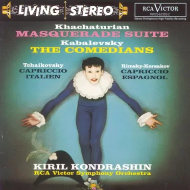 Khachaturian: Masquerade Suite / Kabalevsky: The Comedians / Tchaikovsky: Capriccio Italien / Rimsky-Korsakov: Capriccio Espagnol