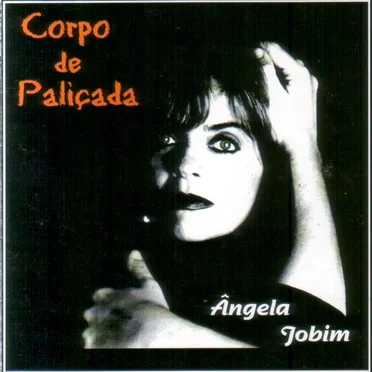 Corpo de paliçada by Ângela Jobim - album cover