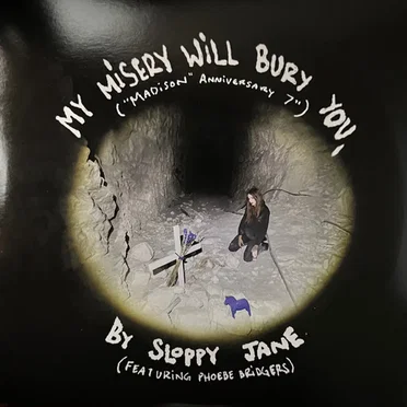 My Misery Will Bury You ("Madison" Anniversary 7")