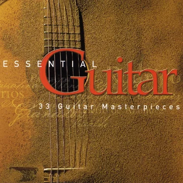 Essential Guitar: 33 Guitar Masterpieces by Various Artists - album cover