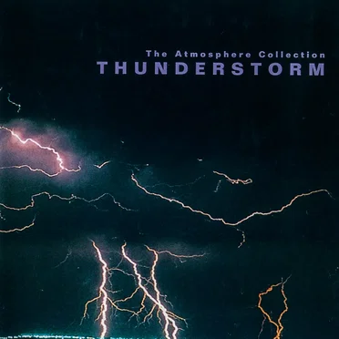 The Atmosphere Collection: Thunderstorm by [nature sounds] - album cover