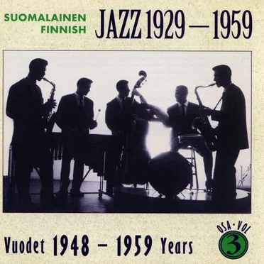 Suomalainen jazz 1929-1959, Osa 3: Vuodet 1948-1959 by Various Artists - album cover