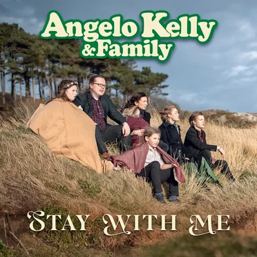 Stay With Me by Angelo Kelly & Family - album cover