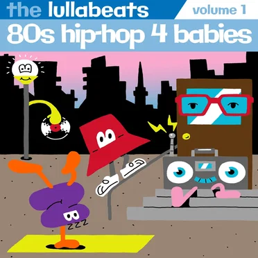 80’s Hip‐Hop 4 Babies, Vol. 1