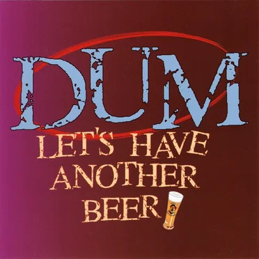 Let's Have Another Beer by Dum - album cover