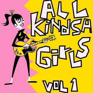 All Kindsa Girls Vol. 1 by Various Artists - album cover