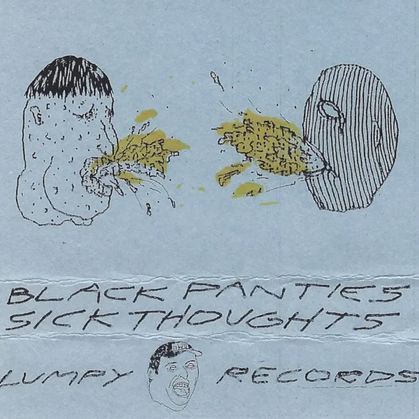 Black Panties / Sick Thoughts