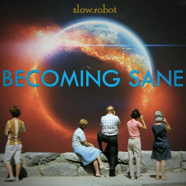 Becoming Sane by Slow Robot - album cover