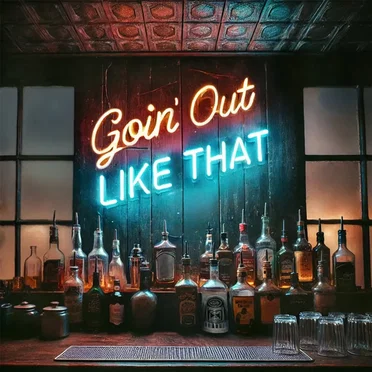 Goin' Out Like That