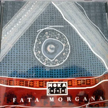 Fata Morgana by Moka Efti - album cover