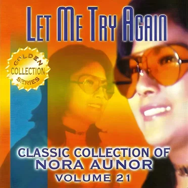 Classic Collection of Nora Aunor Vol. 21 (Let Me Try Again)