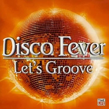 Disco Fever: Let’s Groove by Various Artists - album cover