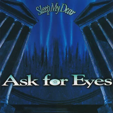 Ask for Eyes by Sleep My Dear - album cover