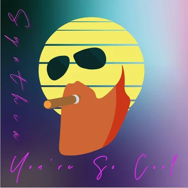 You’re So Cool