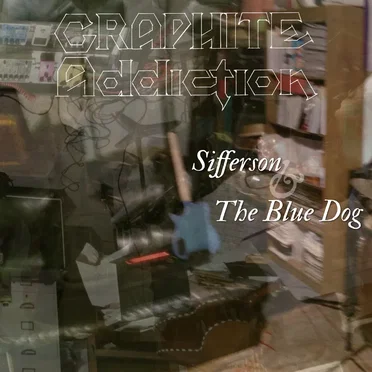 Sifferson and the Blue Dog by Graphite Addiction - album cover
