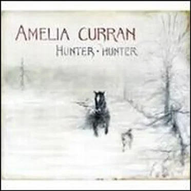 Hunter, Hunter by Amelia Curran - album cover