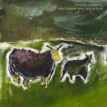 God Damn You Mountain by Seamus Fogarty - album cover