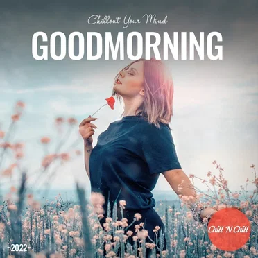 Goodmorning: Chillout Your Mind by Various Artists - album cover