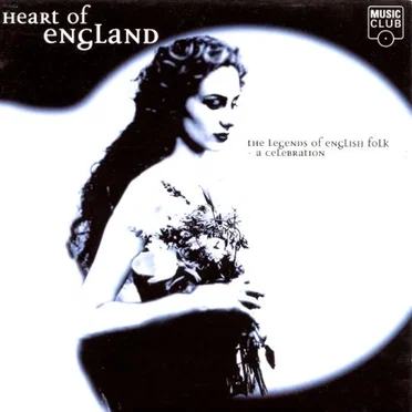 Heart of England: The Legends of English Folk - A Celebration by Various Artists - album cover