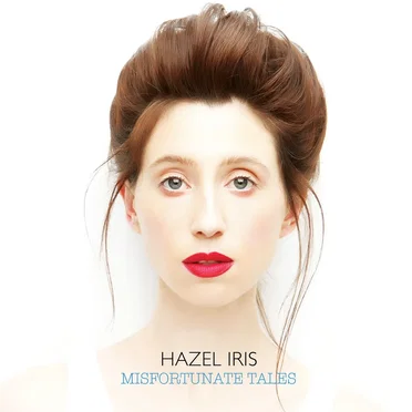 Misfortunate Tales by Hazel Iris - album cover
