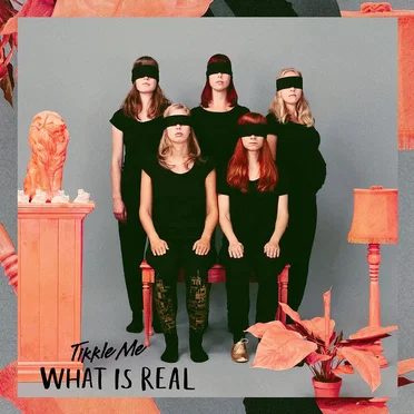 What Is Real by Tikkle Me - album cover