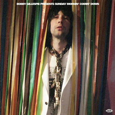Bobby Gillespie Presents Sunday Mornin’ Comin’ Down by Various Artists - album cover