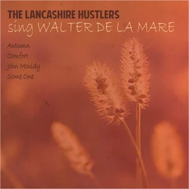 Sing Walter de la Mare by The Lancashire Hustlers - album cover