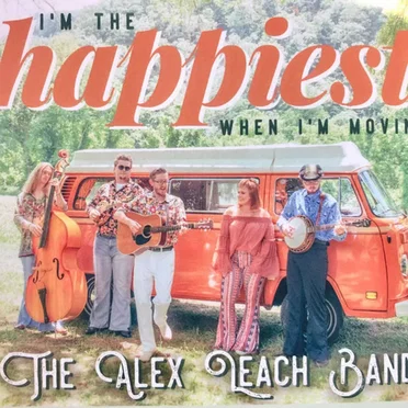 I'm the Happiest When I'm Moving by The Alex Leach Band - album cover